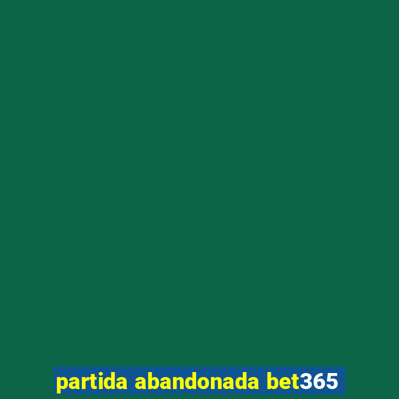 partida abandonada bet365